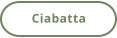 Ciabatta