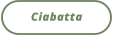 Ciabatta