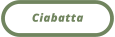 Ciabatta
